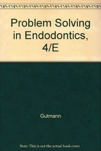 Problem Solving In Endodontics