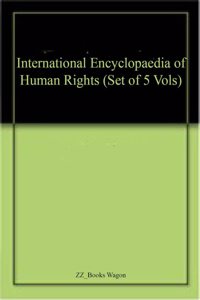 International Encyclopaedia of Human Rights in 5 Vols