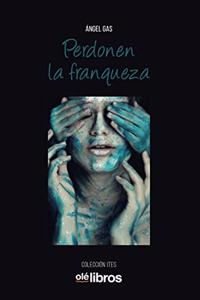 Perdonen la franqueza
