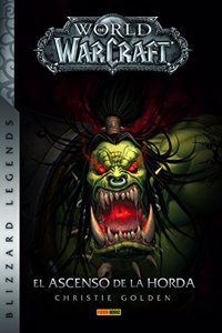 WORLD OF WARCRAFT: EL ASCENSO DE LA HORDA