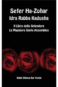 Sefer Ha-Zohar, Idra Rabba Kadusha - Il Libro Dello Splendore, La Santa Maggiore Assemblea
