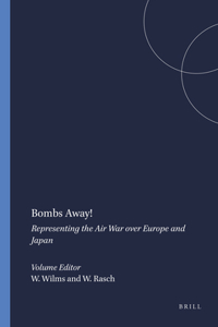 Bombs Away!: Representing the Air War Over Europe and Japan