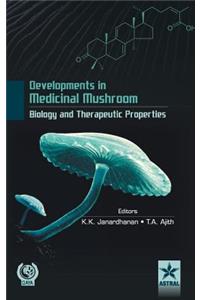 Developments in Medicinal Mushroom Biology and Theraeutic Properties