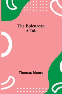 Epicurean; A Tale