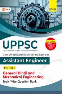 GKP UPPSC 2025-26 : Combined State Engineering Services - Paper I General Hindi & Mechanical Engineering I Topic wise Question Bank - Assistant Engineer (Includes Solved Paper of UPPSC AE 2022)