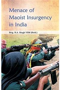 Menance of Maoist Insurgency in India