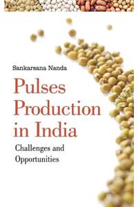 Pulses Production in India: Challenges and Opportunities
