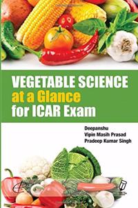 Vegetable Science At A Glance for Icar,Jrf,Srf,Net and Other Competitive Exams