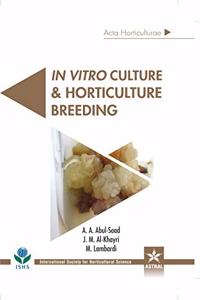 In Vitro Culture and Horticulture Breeding (Acta Horticulturae 1187) (9789388982597)