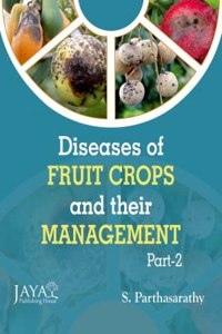 Diseases Of Fruit Crops And Their Management 2 Parts , Parthasarathy, S