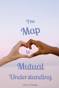 Map to Mutual Understanding