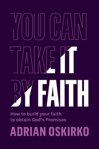You Can Take It by Faith