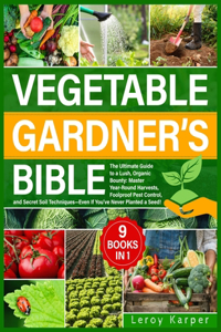 Vegetable Gardener's Bible