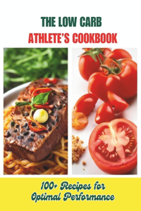 Low Carb Athlete's Cookbook