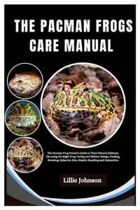 Pacman Frogs Care Manual