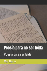 Poesía para no ser leída