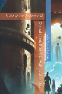 Do not drink from the waters of Lethe.