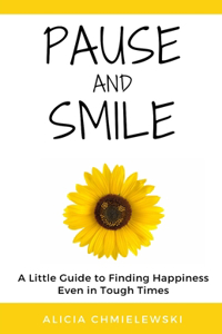 Pause and Smile