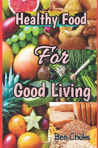 Healthy Food for Good Living