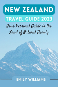 New Zealand Travel Guide 2023