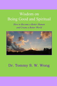 Wisdom on Being Good and Spiritual