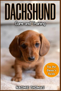 DACHSHUND Care and Training