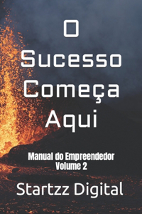 O Sucesso Começa Aqui