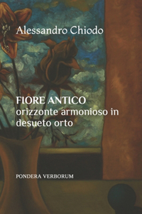 FIORE ANTICO orizzonte armonioso in desueto orto