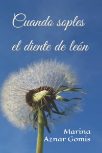 Cuando soples el diente de león