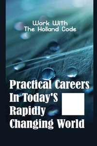 Practical Careers In Today'S Rapidly Changing World