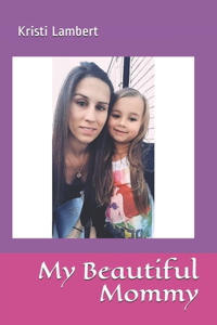 My Beautiful Mommy
