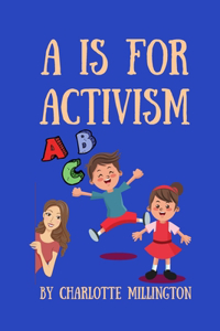 A Is For Activism
