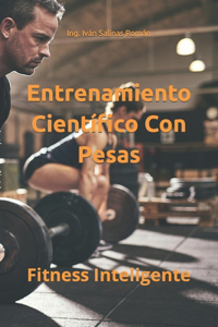 Entrenamiento Científico Con Pesas