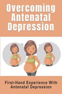 Overcoming Antenatal Depression