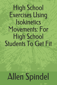 High School Exercises Using Isokinetics Movements