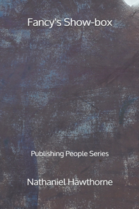 Fancy's Show-box - Publishing People Series