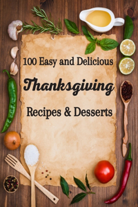 100 Easy and Delicious Thanksgiving Recipes & Desserts