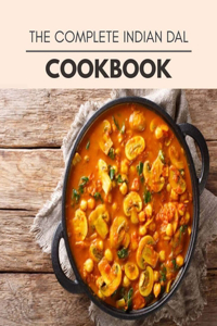 The Complete Indian Dal Cookbook