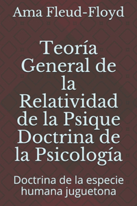 Teoría General de la Relatividad de la Psique Doctrina de la Psicología