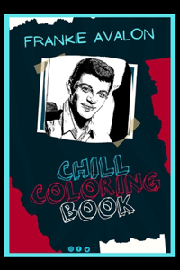Frankie Avalon Chill Coloring Book