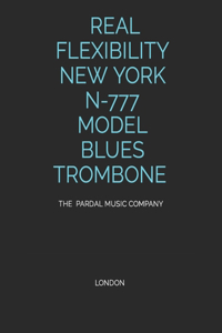 Real Flexibility New York N-777 Model Blues Trombone
