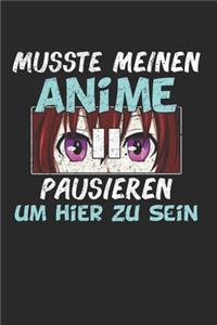 Musst meinen Anime pausieren um hier zu sein Skizzenbuch