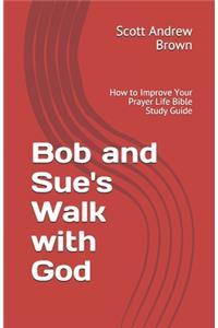 Bob and Sue's Walk with God