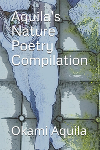 Aquila's Nature Poetry Compilation