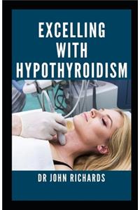 Excelling With Hypothyroidism