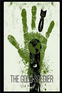 The good soldier (Annotated) Classic Unabridged with Summaries and Character Index