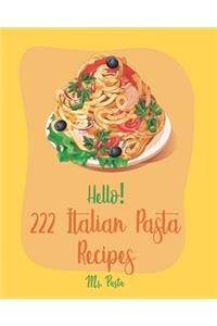 Hello! 222 Italian Pasta Recipes