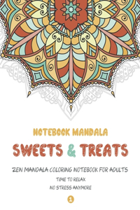 Notebook Mandala Sweets & Treats: Zen Mandala Coloring notebook FOR ADULTS, 8.5" x 11" Big Mandala Designs, Fun, Easy, Relaxing, Big Mandalas to Color for Relaxation, Book 1