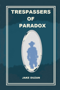 Trespassers of Paradox