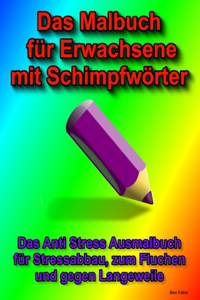 Das Malbuch für Erwachsene mit Schimpfwörter
